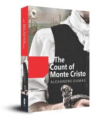  The Count of Monte Cristo - A Tale of Betrayal, Revenge and Intrigue