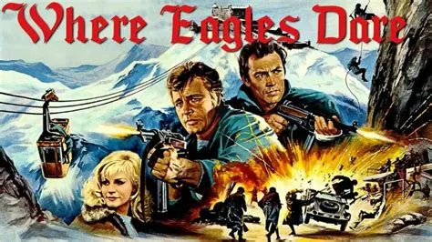 Where Eagles Dare!  A Thrilling World War II Espionage Tale That Soars Above Expectations